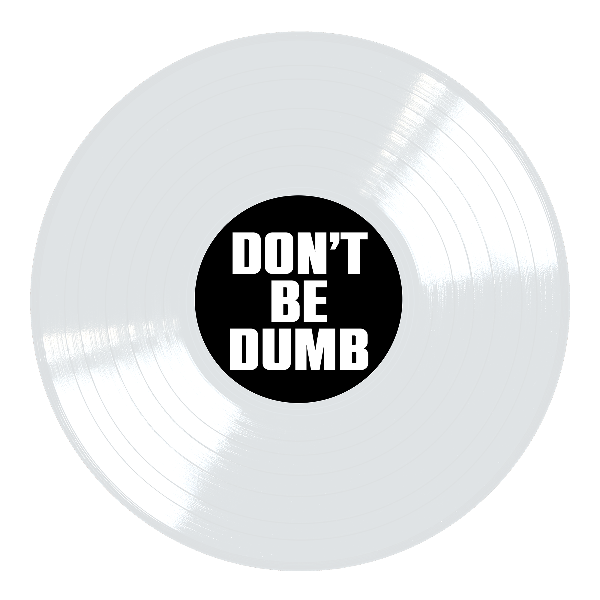 Don't Be Dumb white lp